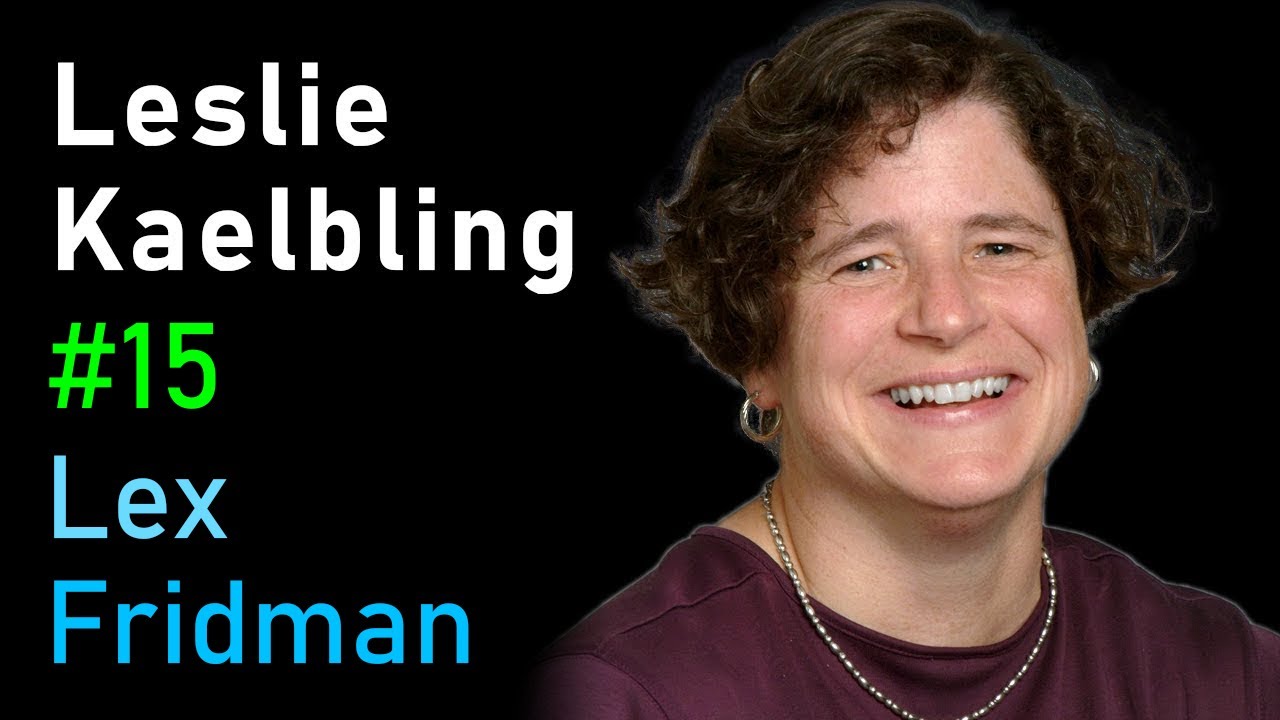 Leslie Kaelbling: Reinforcement Learning, Planning, and Robotics