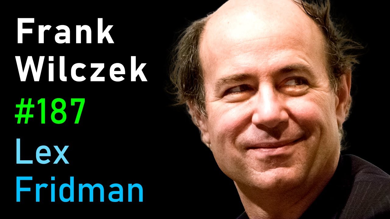 Frank Wilczek: Physics of Quarks, Dark Matter, Complexity, Life & Aliens